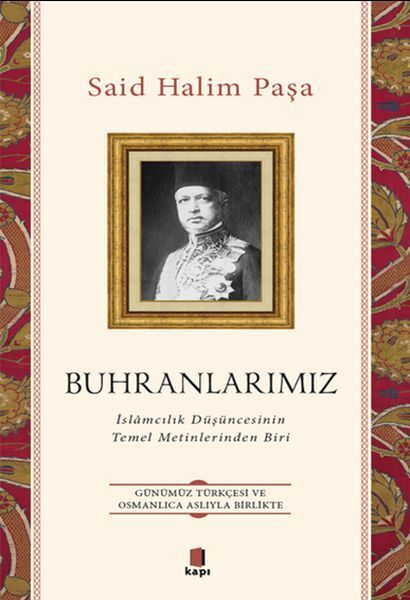 Buhranlarımız İslamcılık Düşüncesinin Temel Metinlerinden Biri