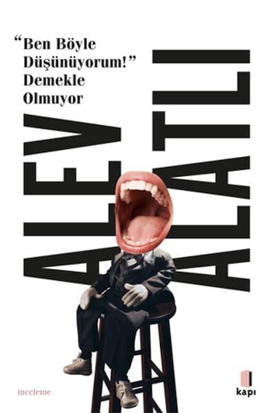 Ben Böyle Düşünüyorum Demekle Olmuyor