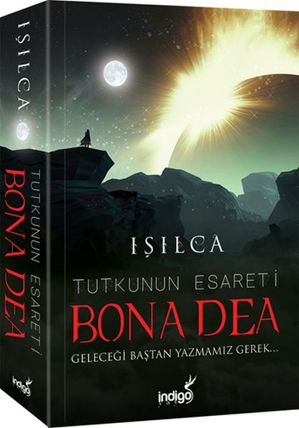 Bona Dea Tutkunun Esareti Geleceği Baştan Yazmamız Gerek