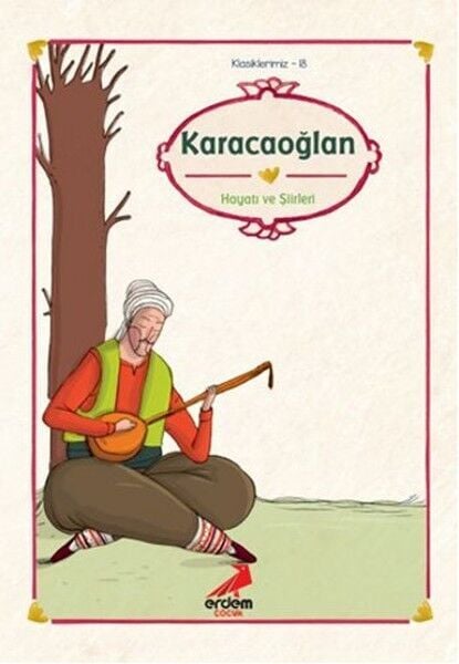 Klasiklerimiz 18 Karacaoğlan Hayatı ve Şiirleri