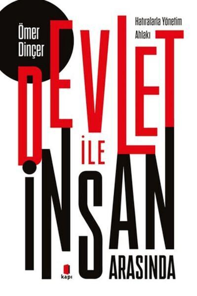 Devlet İle İnsan Arasında Hatıralarla Yönetim Ahlakı