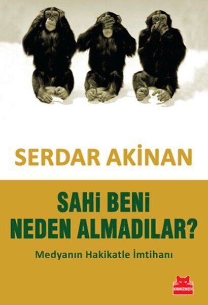 Sahi Beni Neden Almadılar Medyanın Hakikatle İmtihanı