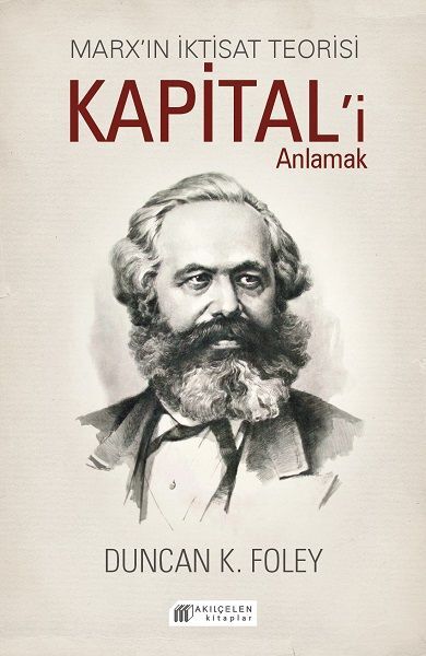 Marx`ın İktisat Teorisi Kapital`i Anlamak