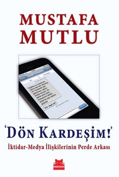 Dön Kardeşim İktidar Medya İlişkilerinin Perde Arkası