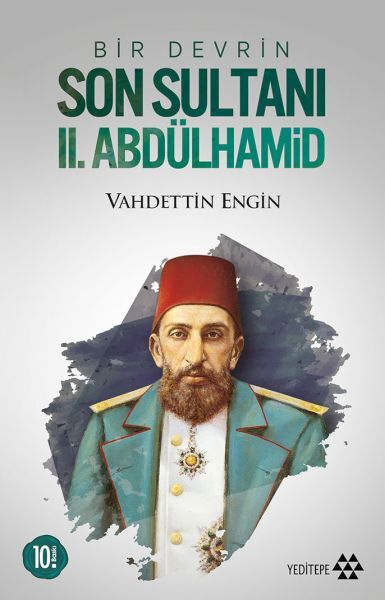 Bir Devrin Son Sultanı Iı. Abdülhamid