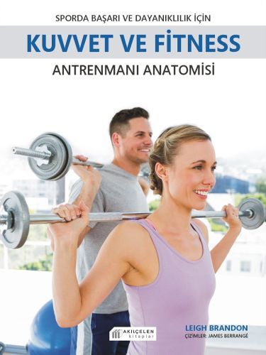 Sporda Başarı ve Dayanıklılık İçin Kuvvet ve Fitness Antremanı Anatomisi
