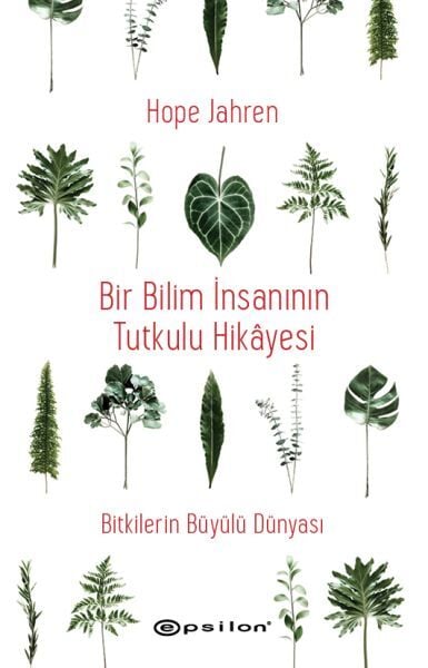 Bir Bilim İnsanının Tutkulu Hikayesi Bitkilerin Büyülü Dünyası