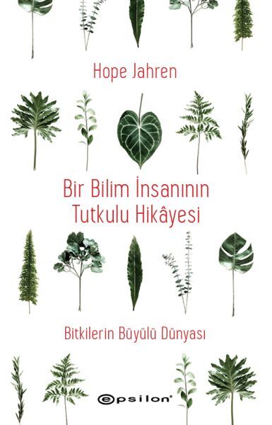 Bir Bilim İnsanının Tutkulu Hikayesi Bitkilerin Büyülü Dünyası