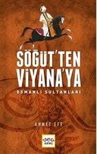 Söğüt'Ten Viyana'Ya Osmanlı Sultanları