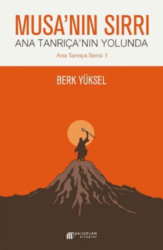 Musa`nın Sırrı - Ana Tanrıça`nın Yolunda
