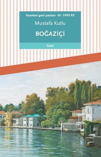 İstanbul gezi yazıları III 1992 93 Boğaziçi