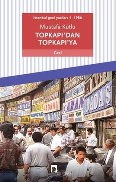 Topkapıdan Topkapıya İstanbul Gezi Yazıları 1
