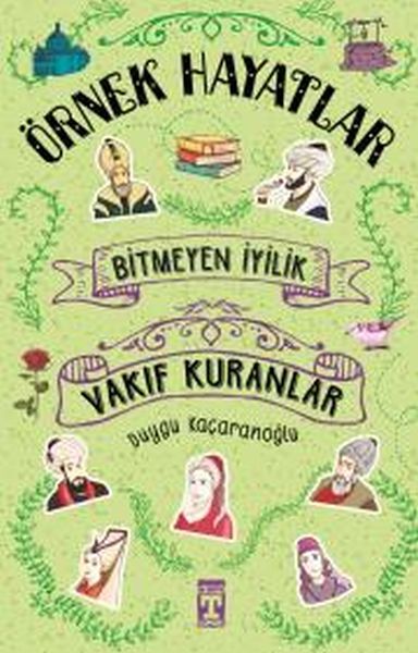 Bitmeyen İyilik Vakıf Kuranlar - Örnek Hayatlar