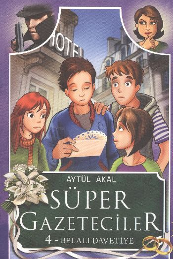 Süper Gazeteciler 4: Belalı Davetiye - Aytül Akal