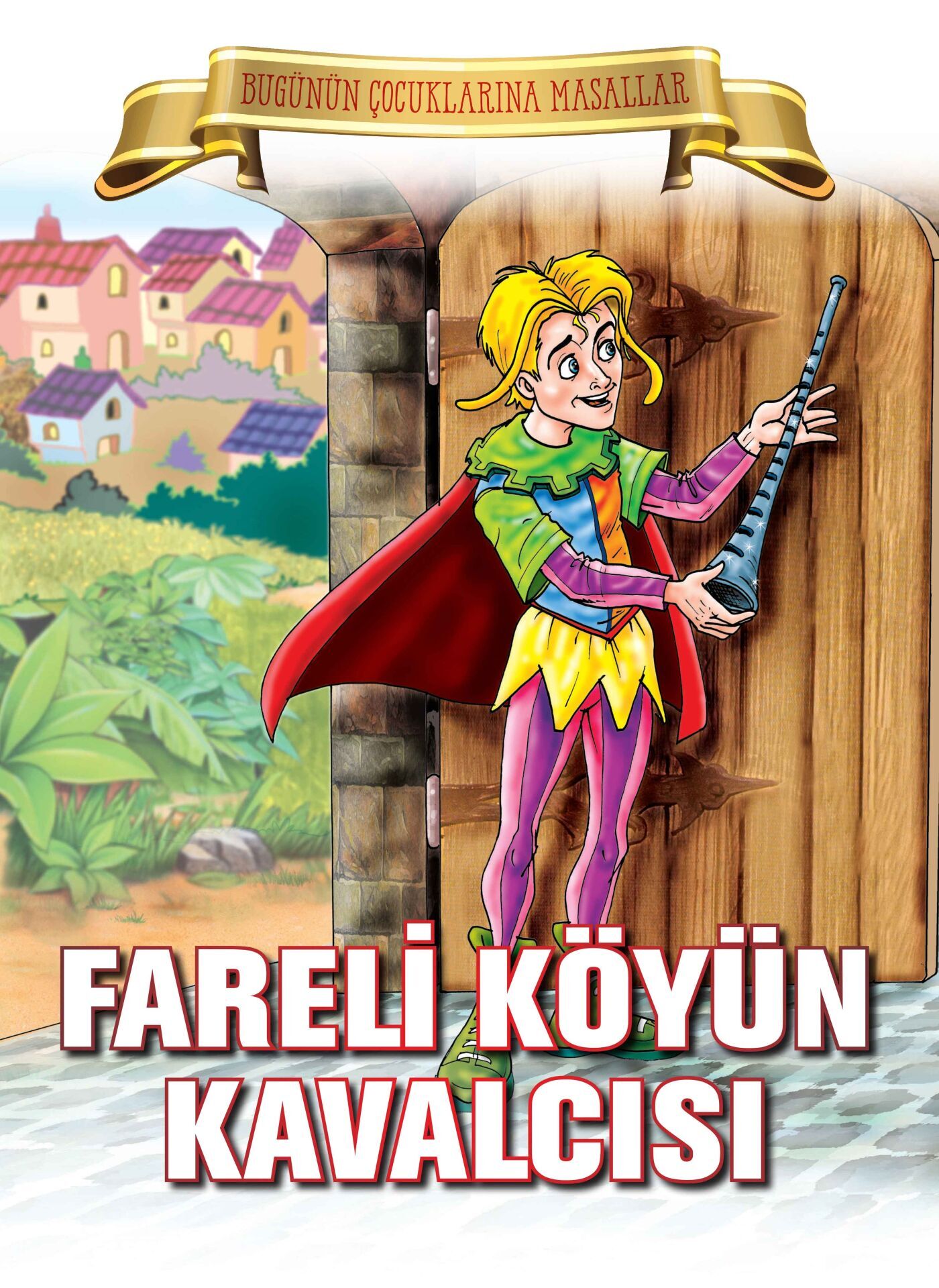 Fareli Köyün Kavalcısı Bugünün Çocuklarına Masallar