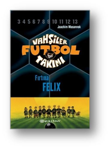 Vahşiler Futbol Takımı 2 Fırtına Felix Ciltli