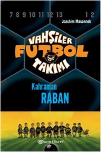 Vahşiler Futbol Takımı 6 Kahraman Raban Ciltli