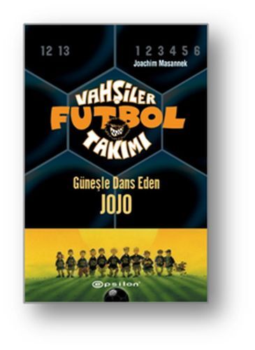 Vahşiler Futbol Takımı 11 Güneşle Dans Eden Jojo Ciltli