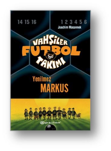 Vahşiler Futbol Takımı 13 Yenilmez Markus Ciltli