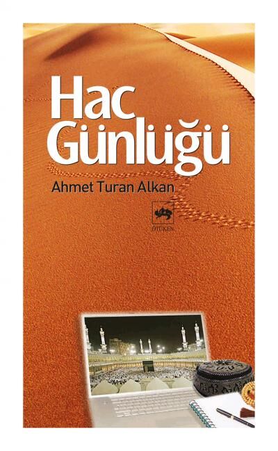 Hac Günlüğü - Ahmet Turan Alkan - Ötüken