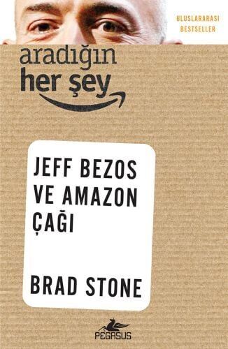 Aradığın Her Şey Jeff Bezos ve Amazon Çağı