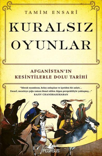 Kuralsız Oyunlar Afganistanın Kesintilerle Dolu Tarihi