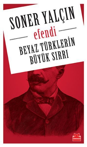 Beyaz Türklerin Büyük Sırrı Efendi
