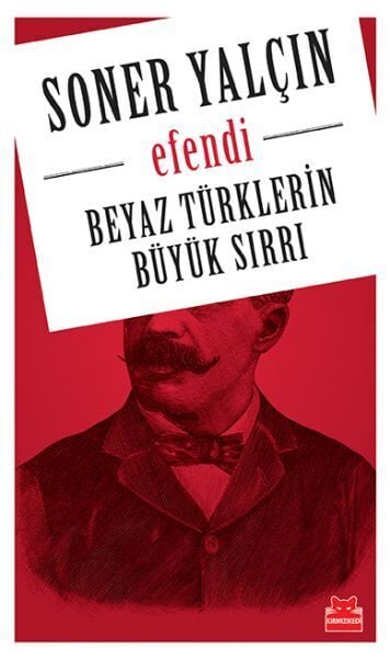 Beyaz Türklerin Büyük Sırrı Efendi