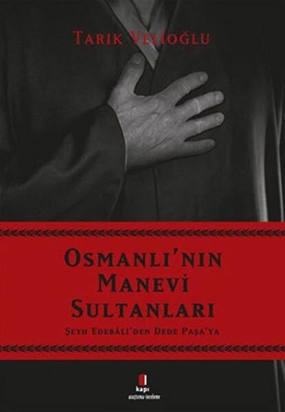 Osmanlı'nın Manevi Sultanları Şeyh Edebali'den Dede Paşa'ya
