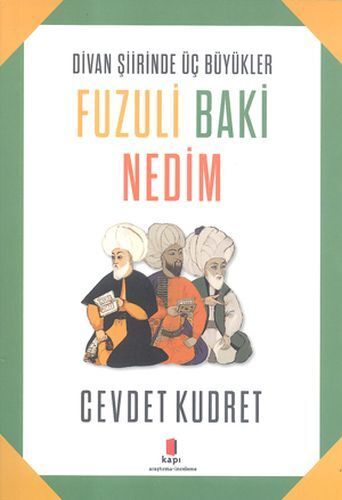 Divan Şiirinde 3 Büyükler Fuzuli, Nedim, Baki