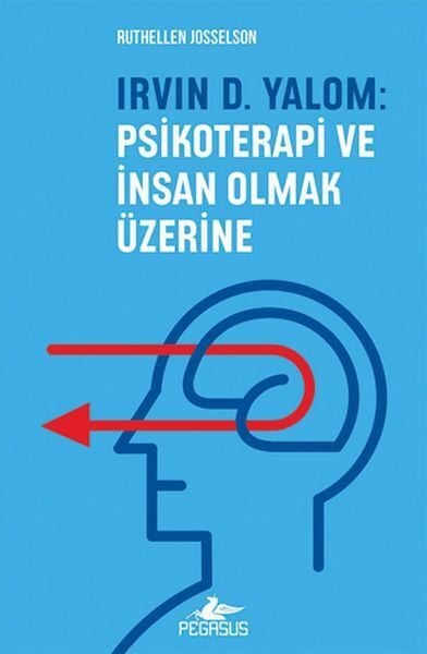 Irvın D. Yalom Psikoterapi Ve İnsan Olmak Üzerine