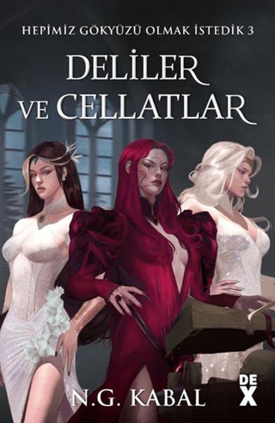 Hepimiz Gökyüzü Olmak İstedik 3 - Deliler Ve Cellatlar