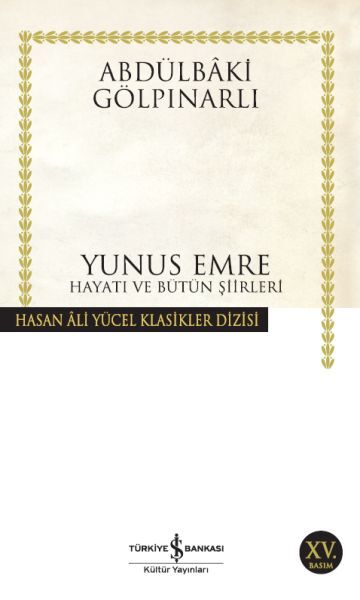 YUNUS EMRE HAYATI VE BÜTÜN ŞİİRLERİ (K.KAPAK)