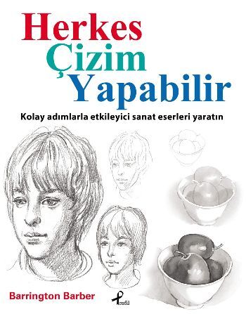 Herkes Çizim Yapabilir Kolay Adımlarla Etkileyici Sanat Eserleri Yaratın