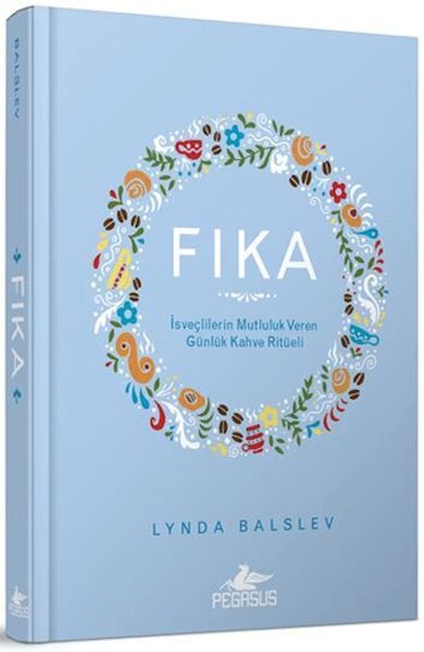 Fıka İsveçlilerinin Mutluluk Veren Günlük Kahve Ritüeli