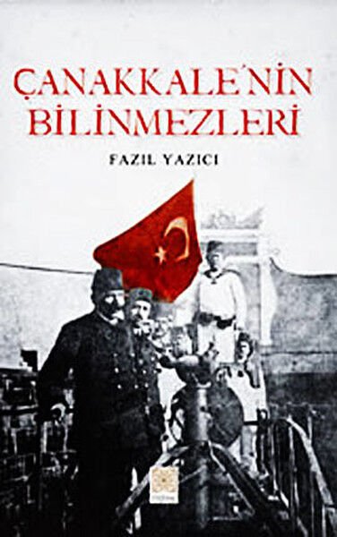 Çanakkale'Nin Bilinmezleri