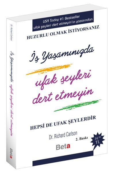 Huzurlu Olmak Istiyorsanız İş Yaşamınızda Ufak Şeyleri Dert Etmeyin