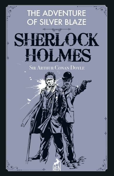 Sherlock Holmes The Adventure Of Silver Blaze