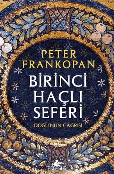 Birinci Haçlı Seferi Doğu'nun Çağrısı